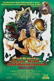 Class of Nuke ‚Em High 3: The Good, the Bad and the Subhumanoid (1994)