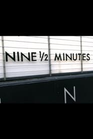 Nine 1/2 Minutes