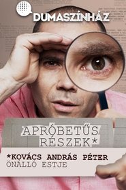 Poster for Apróbetűs részek - Kovács András Péter önálló estje