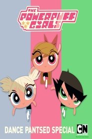 The Powerpuff Girls: Dance Pantsed постер