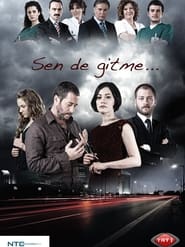 مسلسل Sen de Gitme 2011 مترجم