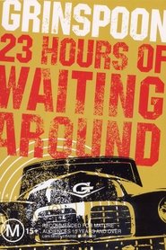 Grinspoon: 23 Hours of Waiting Around) Grinspoon: 23 Hours of Waiting Around (2003)