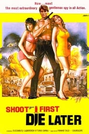 Shoot First, Die Later постер