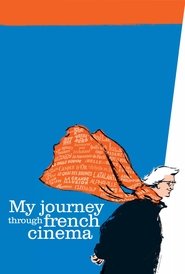 My Journey Through French Cinema My Journey Through French Cinema