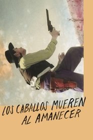Los caballos mueren al amanecer 2022 Δωρεάν απεριόριστη πρόσβαση
