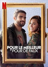 Film Pour le meilleur et pour de faux en streaming