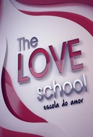 The Love School - Escola do Amor (2011) The Love School - Escola do Amor (2011)