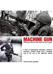 Machine Gun: History Down the Barrel of a Gun (1999)