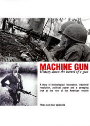 Machine Gun: History Down the Barrel of a Gun (1999)