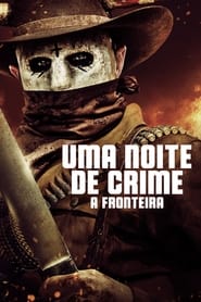 Uma Noite de Crime 5:  A Fronteira