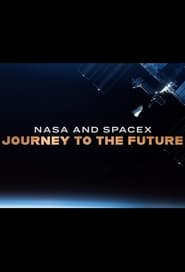 NASA & SpaceX: Journey to the Future (2020)
