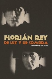 Florián Rey: de luz y de sombra) Florián Rey: de luz y de sombra (2022)