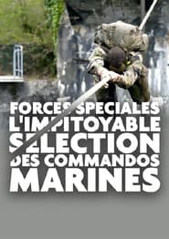 Forces spéciales : l'impitoyable sélection des commandos marines streaming