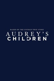 مشاهدة فيلم Audrey’s Children 2024 مترجم بجودة عالية