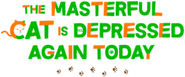 The Masterful Cat Is Depressed Again Today Logo