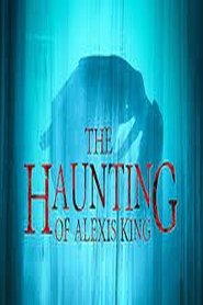 The Haunting of Alexis King постер