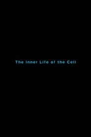 The Inner Life of the Cell 2006 Δωρεάν απεριόριστη πρόσβαση