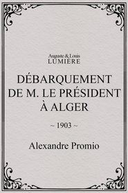 Débarquement de M. le président à Alger