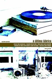 Poster A Última Fábrica 2005