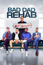 Bad Dad Rehab: The Next Session (2021)