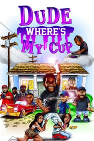 Dude Where's My Cup постер