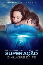 Superação O Milagre da Fé