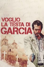 Film Voglio la testa di Garcia 1974 Streaming ITA Gratis