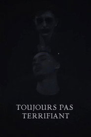 Toujours pas terrifiant