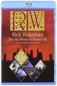 Poster Rick Wakeman: The Six Wives of Henry VIII. Live at Hampton Court Palace