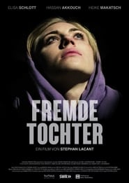 Watch Fremde Tochter Full Movie Online 2017