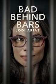 Bad Behind Bars: Jodi Arias film en streaming