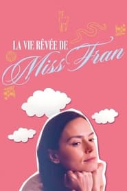 La Vie rêvée de Miss Fran (2024)