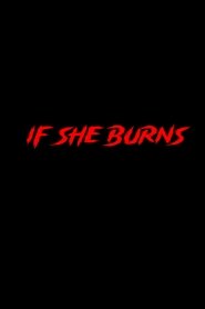 Affiche de If She Burns