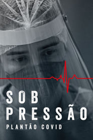 Imagem Sob Pressão – Plantão Covid