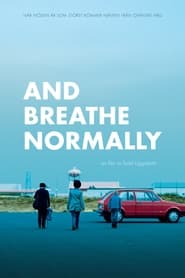 And Breathe Normally (2018)