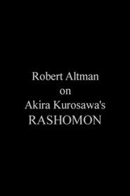Robert Altman on 'Rashomon'