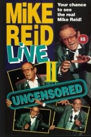 Mike Reid: Live - Uncensored II) Mike Reid: Live - Uncensored II (1993)