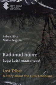 Lost Tribe: A Story about the Lutsi Estonians