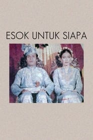 Esok Untuk Siapa (1982)