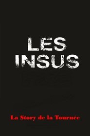 Les Insus-Portables : la Story de la Tournée streaming