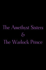 The Amethyst Sisters & The Warlock Prince