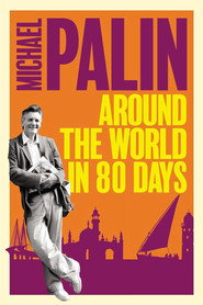 Michael Palin: Around the World in 80 Days poster