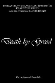 Death by Greed