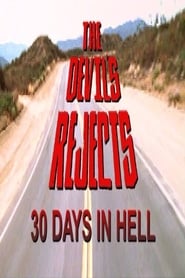 30 Days in Hell: The Making of ‘The Devil’s Rejects’ (2005)