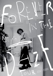 RADWIMPS - FOREVER IN THE DAZE TOUR 2021-2022) RADWIMPS - FOREVER IN THE DAZE TOUR 2021-2022 (2023)