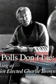 The Polls Don't Lie: The Making of "You're Not Elected, Charlie Brown"