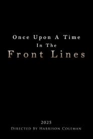 Once Upon A Time In The Front Lines (2025)
