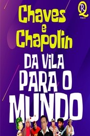 Chaves & Chapolin: Da Vila para o Mundo