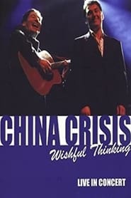 China Crisis - Wishful Thinking 2004 streaming