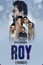 Roy (2022) Dual Audio [Hindi & Malayalam] Full Movie Download | WEB-DL 480p 720p 1080p